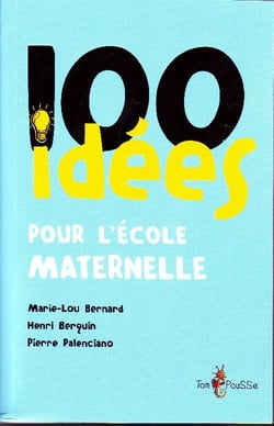 100 idées pour l'école maternelle