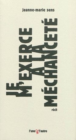 Je m'exerce a la mechancete