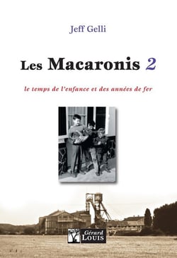 Les macaronis Tome 2 - le temps de l'enfance et des années de fer