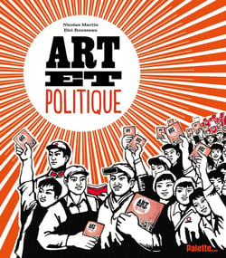 Art et politique - quand les artistes veulent changer le monde