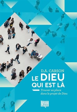 Le Dieu qui est là - trouver sa place dans le projet de Dieu