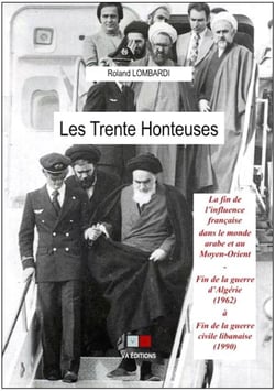 Les 30 honteuses - la fin de l'influence française dans le monde arabe et au Moyen-Orient