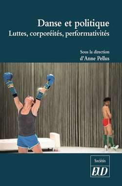 Danse et politique - luttes, corporéités, performativités