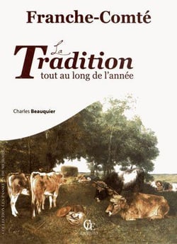 Franche comté - la tradition tout au long de l'année