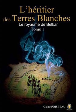 Le royaume de belkar t.1 - l'héritier des terres blanches