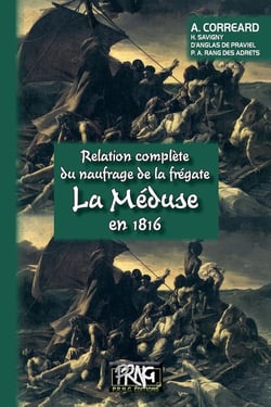 Relation complète du naufrage de la frégate la "Méduse" en 1816
