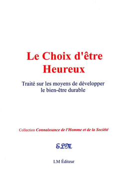 Le choix d'être heureux - traité sur les moyens de développer le bien-être durable