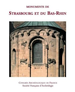 Congrès archéologique - monuments deStrasbourg et du Bas-Rhin (édition 2004)