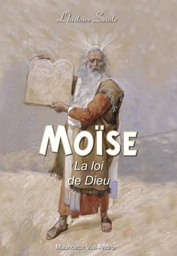 Moïse - la loi de Dieu