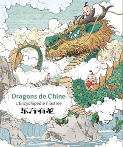 Dragons de Chine : L'encyclopédie illustrée