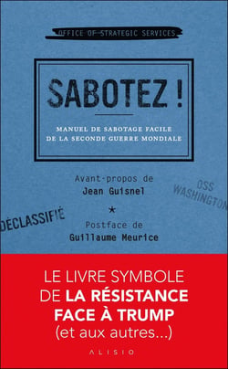 Sabotez ! : Manuel de sabotage facile de la Seconde Guerre mondiale