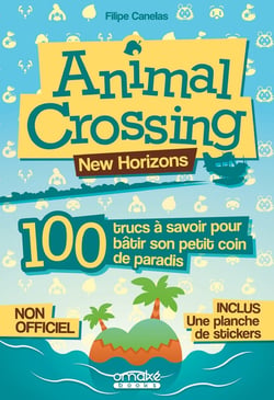 Animal crossing - 100 trucs à savoir pour bâtir son petit coin de paradis