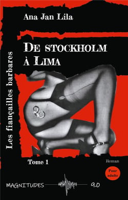 De Stockholm à Lima Tome 1 - les fiançailles barbares
