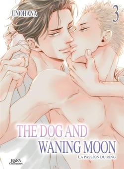 The dog and waning moon : la passion du ring Tome 3