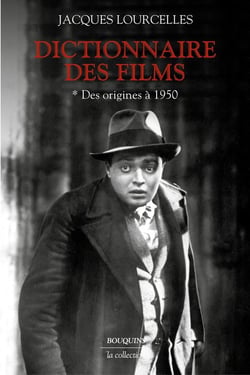 Dictionnaire des films Tome 1 : des origines à 1950