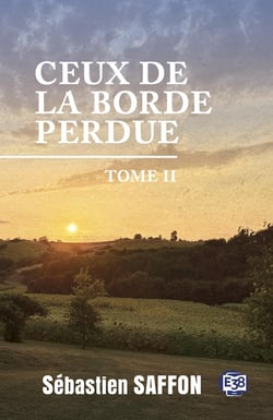 Ceux de la Borde Perdue Tome 2
