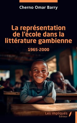 La représentation de l'école dans la littérature gambienne 1965-2000