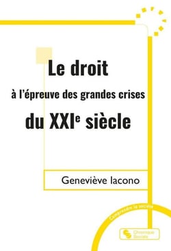 Le droit à l'épreuve des grandes crises du XXIe siècle : Covid, Climat, Conflits armés
