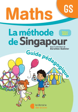 Mathématiques GS (2024) - Méthode de Singapour - Guide pédagogique