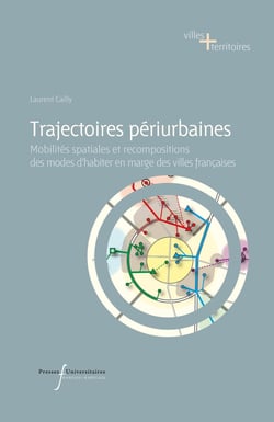 Trajectoires périurbaines : Mobilités spatiales et recompositions des modes d'habiter en marge des villes françaises