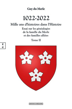 1022-2022 - mille ans d histoires dans l histoire Tome 2 : Essai sur les généalogies de la famille