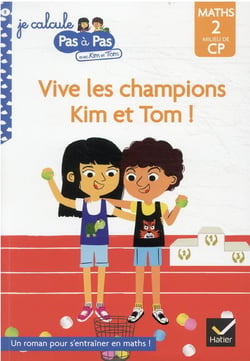 Je calcule pas à pas Tome 8 : vive les champions Kim et Tom !