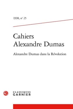 Cahiers Alexandre Dumas n.25 : Alexandre Dumas dans la Révolution