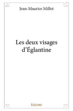 Les deux visages d'eglantine