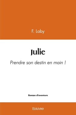 Julie : Prendre son destin en main !