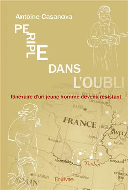 Periple dans l'oubli - itineraire d'un jeune homme devenu resistant