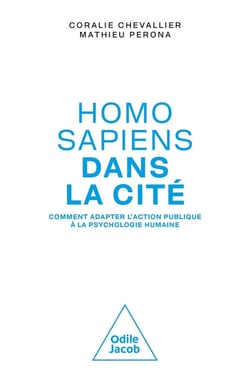 Homo sapiens dans la cité : comment adopter l'action publique à la psychologie humaine