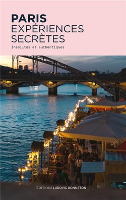 Paris expériences secrètes : insolites et authentiques