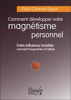 Comment développer votre magnétisme personnel