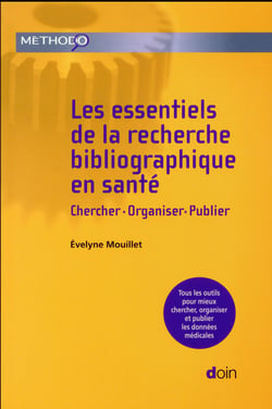 Les essentiels de la recherche bibliographique en santé - chercher, organiser, publier (2e édition)