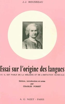 Essai sur l'origine des langues : où il est parlé de la mélodie et de l'imitation musicale