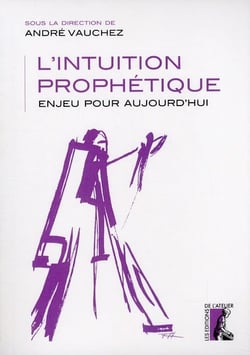 L'intuition prophétique - enjeu pour aujourd'hui