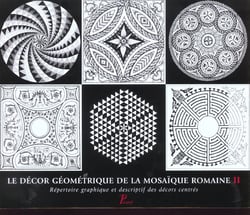 Le Décor géométrique de la mosaïque romaine. Tome 2. Répertoire graphique et descriptif des décors c