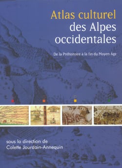 Atlas des Alpes occidentales - de la Préhistoire à la fin du Moyen-Age