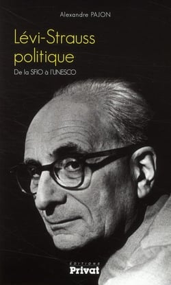 Lévi-Strauss politique - de la SFIO à l'UNESCO