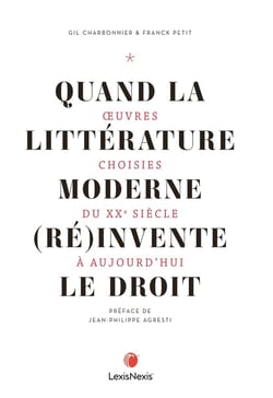 Quand la littérature moderne et (ré)invente le droit : oeuvres choisies du XXe siècle à aujourd'hui