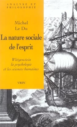 La nature sociale de l'esprit : Wittgenstein, la psychologie et les sciences humaines