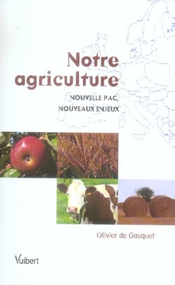 Notre agriculture - nouvelle pac, nouveaux enjeux