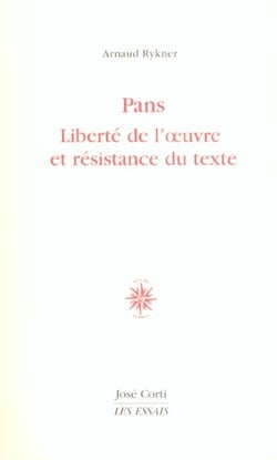 Pans liberte de l'oeuvre et resistance du texte
