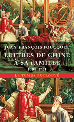 Lettres de Chine à sa famille, 1698-1721