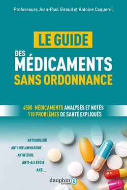 Le guide des médicaments sans ordonnance : 4500 médicaments analysés et notés 110 problèmes de santé expliqués