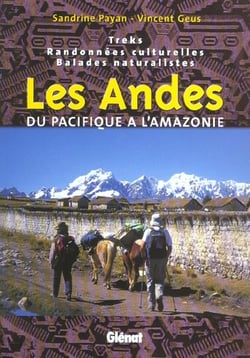 Les andes, du pacifique a l'amazonie - treks, randonnees culturelles, balades naturalistes