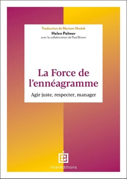 La force de l'ennéagramme : Agir juste, respecter, manager