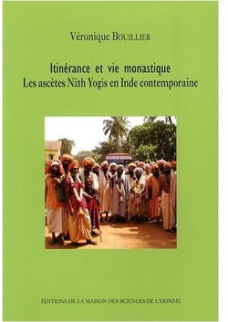 Itinérance et vie monastique - les ascètes Nãth Yogis en Inde contemporaine