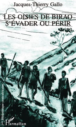 Les oisifs de birao - s'évader ou périr