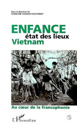 Vietnam : enfance etat des lieux - au coeur de la francophonie